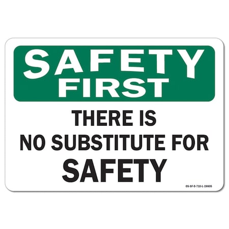 Signmission OSHA Sign, There Is No Substitute For Safety, 24in X 18in Rigid Plastic, 18" W, 24" L, Landscape OS-SF-P-1824-L-19605